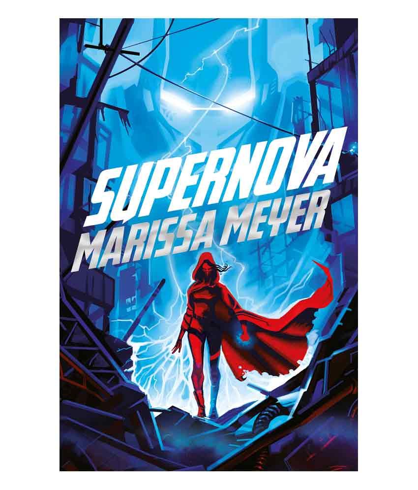 Supernova By Marissa Meyer Buy Supernova By Marissa Meyer Online At Low Price In India On Snapdeal