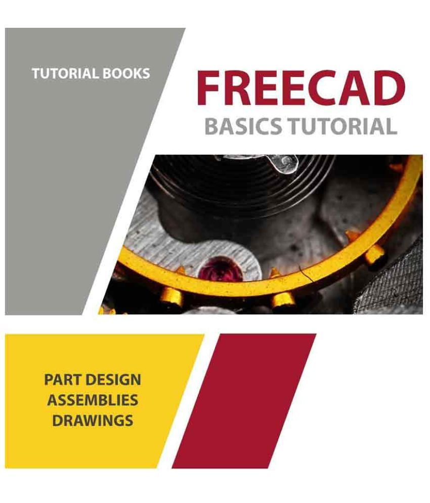 Freecad Basics Tutorial Buy Freecad Basics Tutorial Online At Low Price In India On Snapdeal Freecad Basics Tutorial Buy Freecad Basics Tutorial Online At Low Price In India On Snapdeal