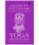 Yoga Mythology by Devdutt Pattanaik/Matthew Rulli