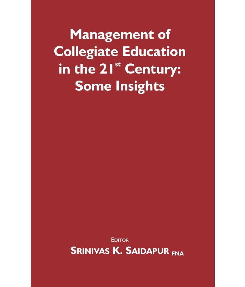     			Management Of Collegiate Education In The 21St Century: Some Insights