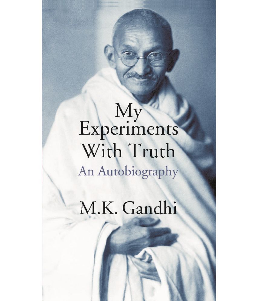 an autobiography the story of my experiments with truth