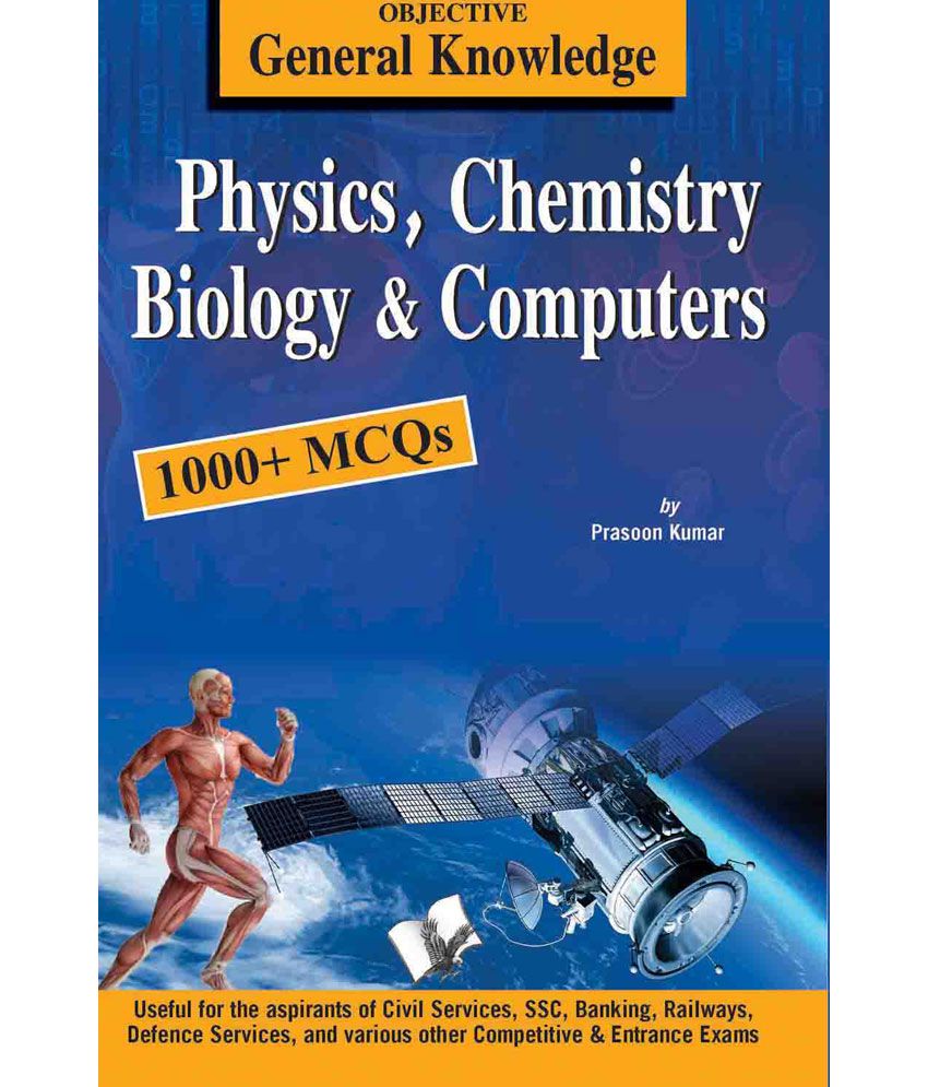     			Objective General Knowledge Physics, Chemistry, Biology And Computer