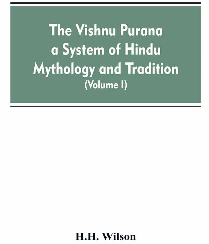 The Vishnu Purana a System of Hindu Mythology and Tradition Translated ...