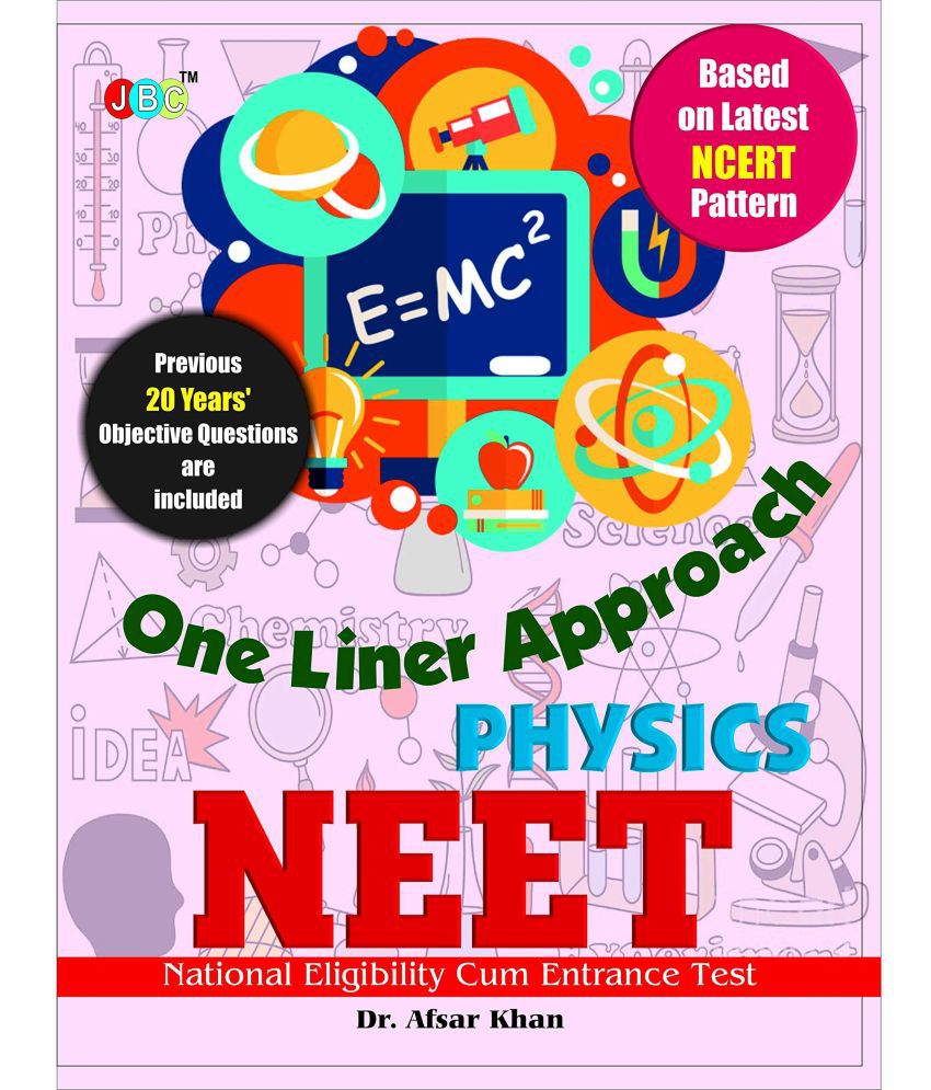     			ONE LINER APPROACH’- “PHYSICS”:— “NEET”- ‘NATIONAL ELIGIBILITY CUM ENTRANCE TEST