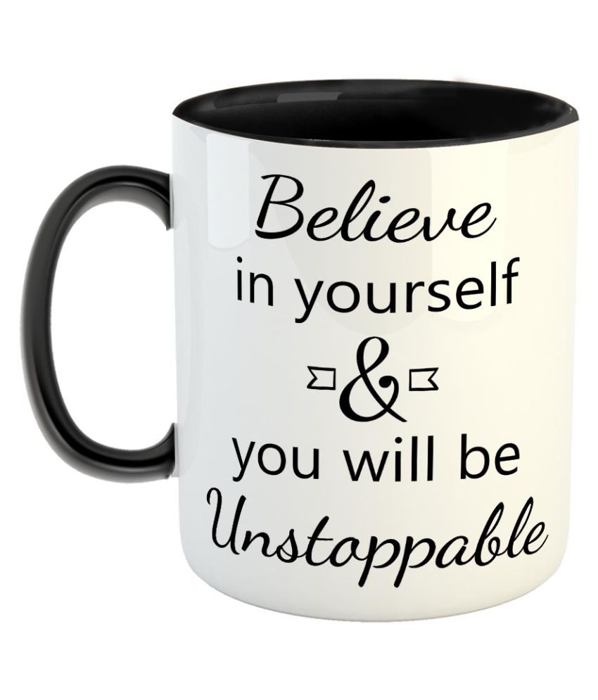 FurnishFantasy - Believe in yourself & you will be Unstoppable Coffee ...