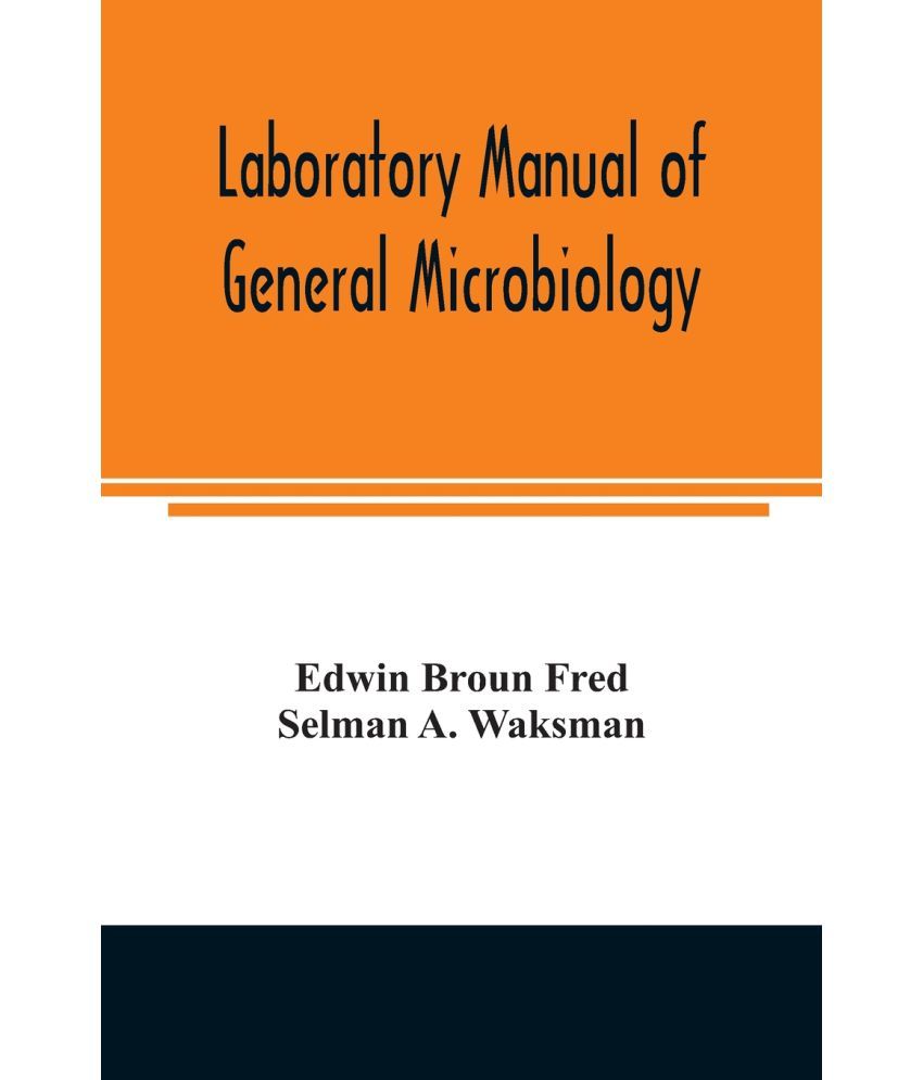 Laboratory manual of general microbiology, with special reference to