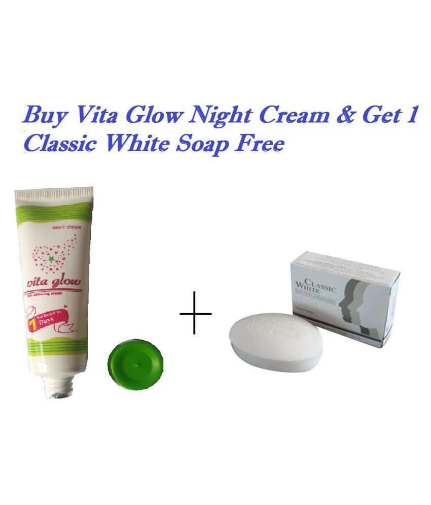 Buy Vita Glow Skin Glowing Cream Anti Radiant Skin Get 1 Classic White Soap Free Night Cream 15 Gm Buy Buy Vita Glow Skin Glowing Cream Anti Radiant Skin