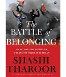 THE BATTLE OF BELONGING: On Nationalism, Patriotism, And What it Means to Be Indian