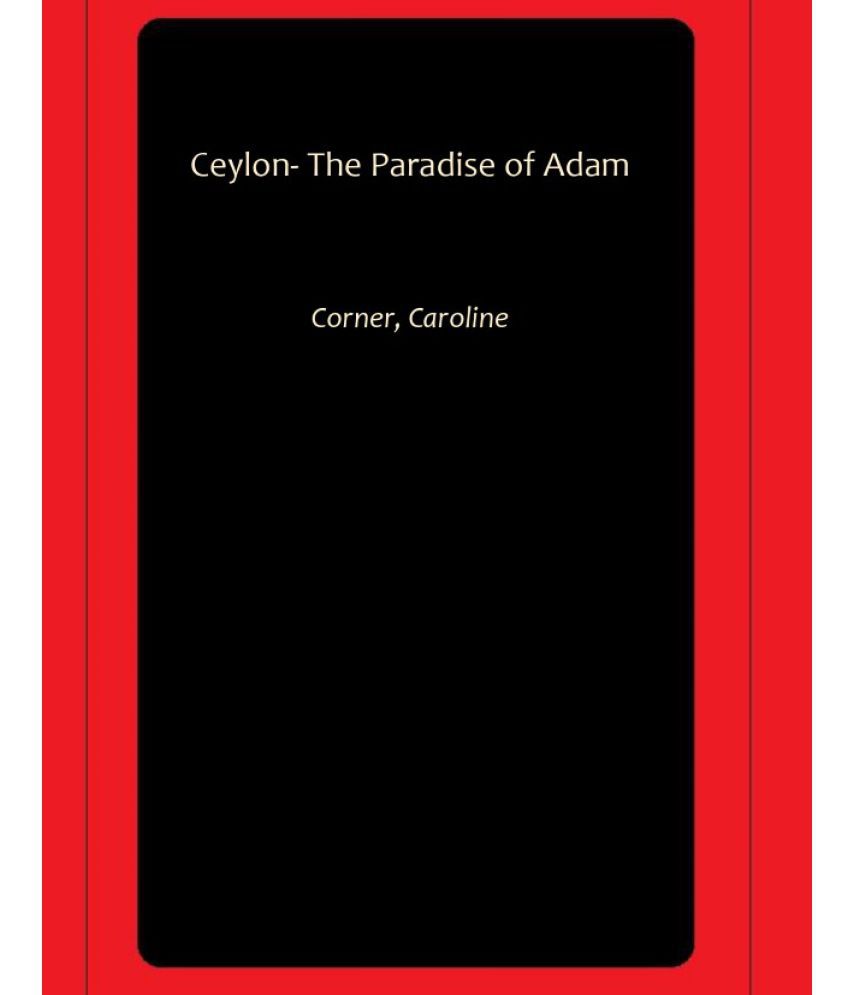     			Ceylon- The Paradise of Adam