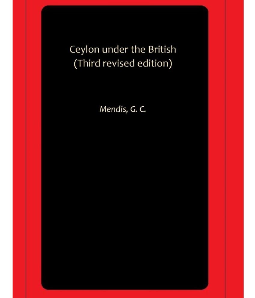     			Ceylon under the British (Third revised edition)