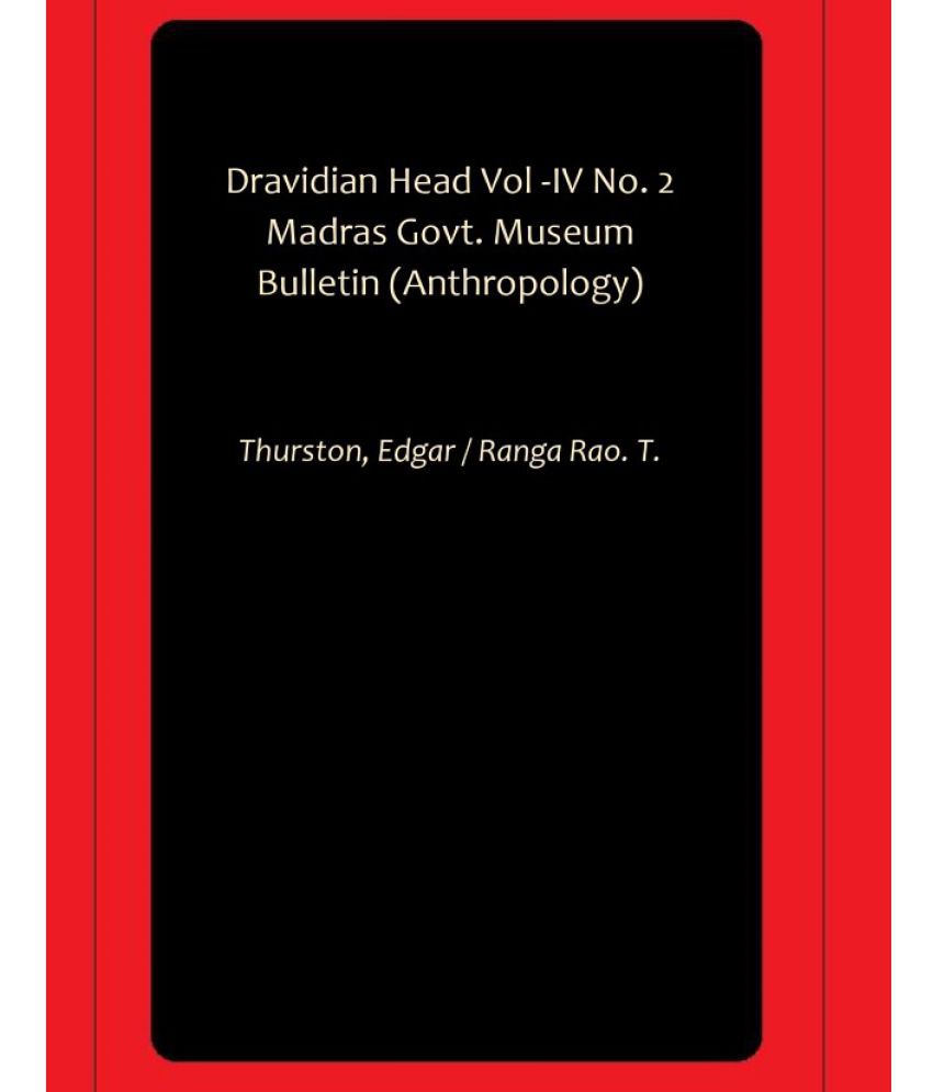     			Dravidian Head Vol -IV No. 2 Madras Govt. Museum Bulletin (Anthropology)