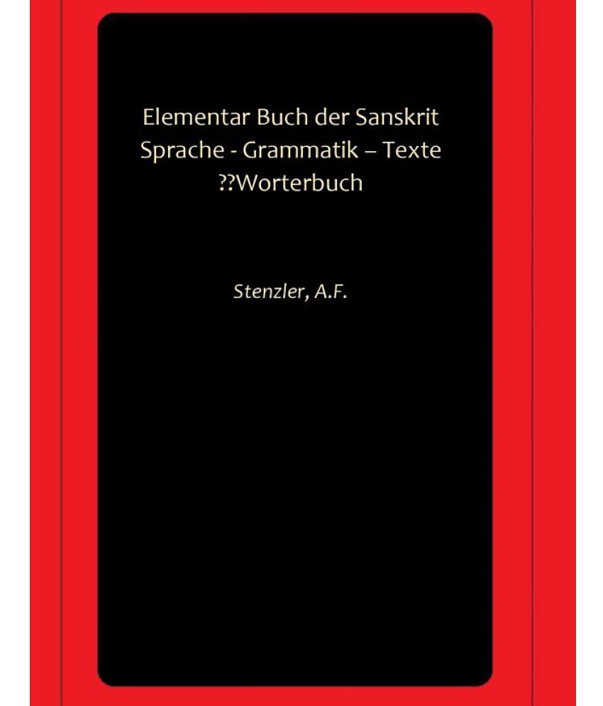     			Elementar Buch der Sanskrit Sprache - Grammatik – Texte ??Worterbuch