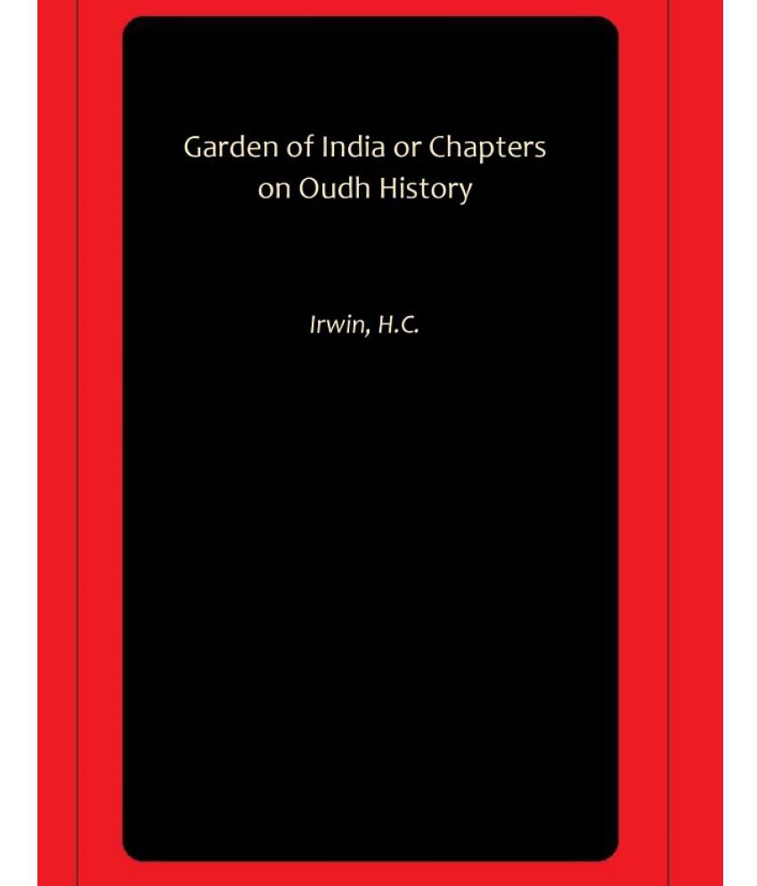     			Garden of India or Chapters on Oudh History