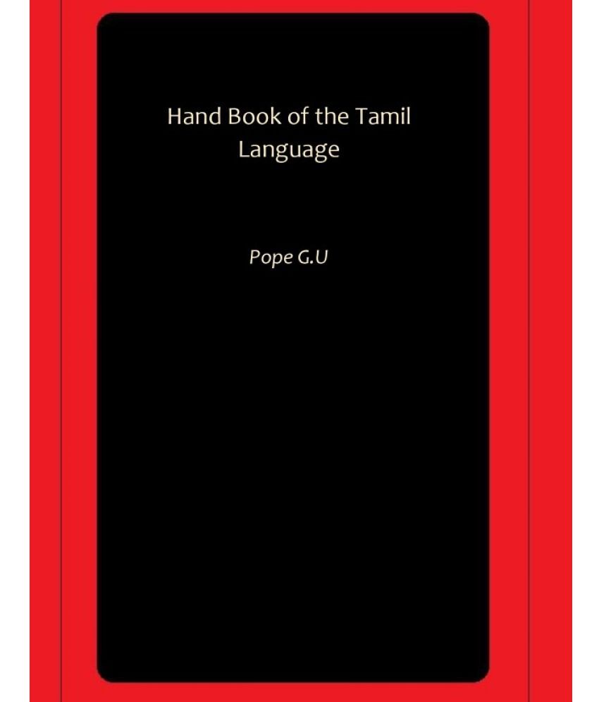     			Hand Book of the Tamil Language