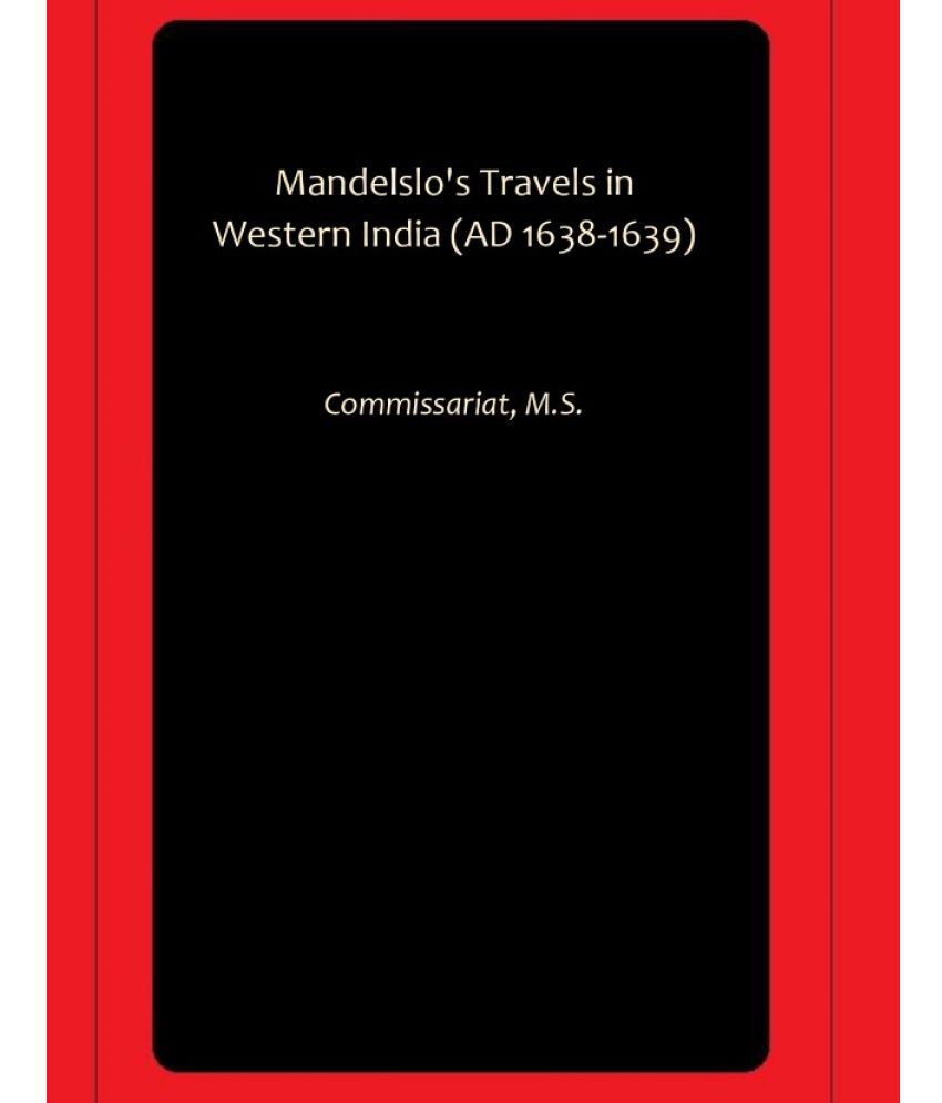     			Mandelslo's Travels in Western India (AD 1638-1639)