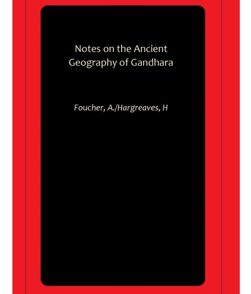     			Notes on the Ancient Geography of Gandhara