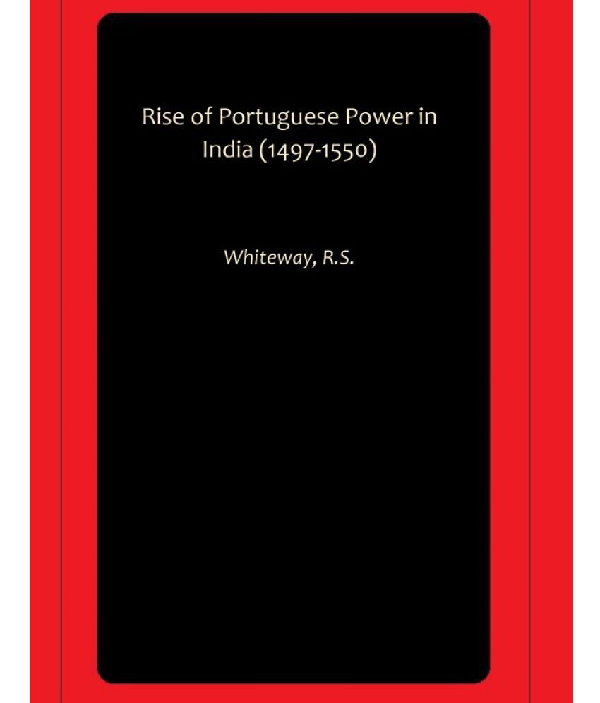     			Rise of Portuguese Power in India (1497-1550)