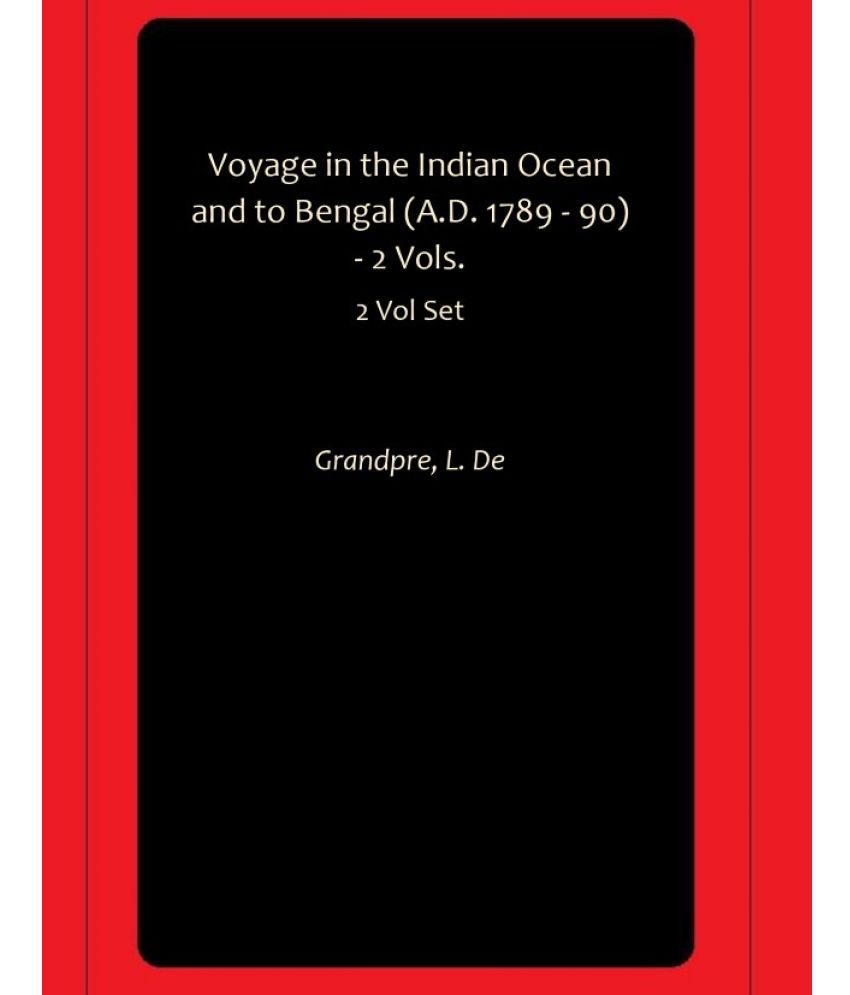     			Voyage in the Indian Ocean and to Bengal (A.D. 1789 - 90) - 2 Vols.