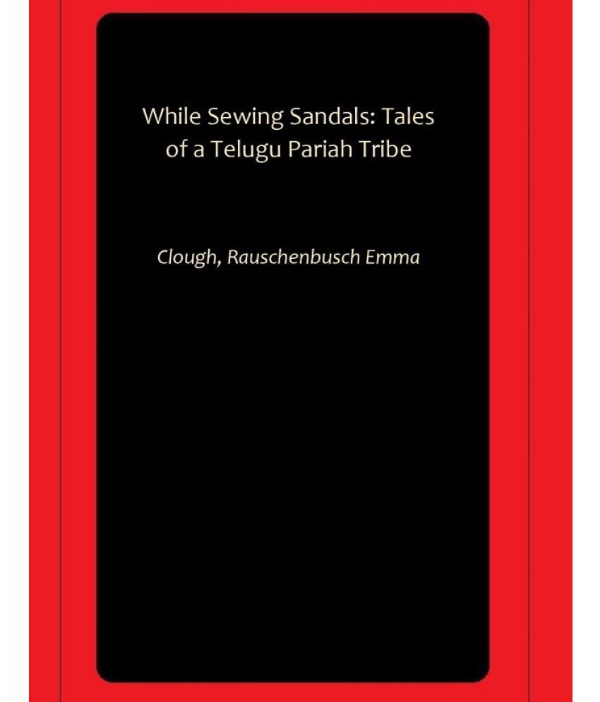     			While Sewing Sandals: Tales of a Telugu Pariah Tribe