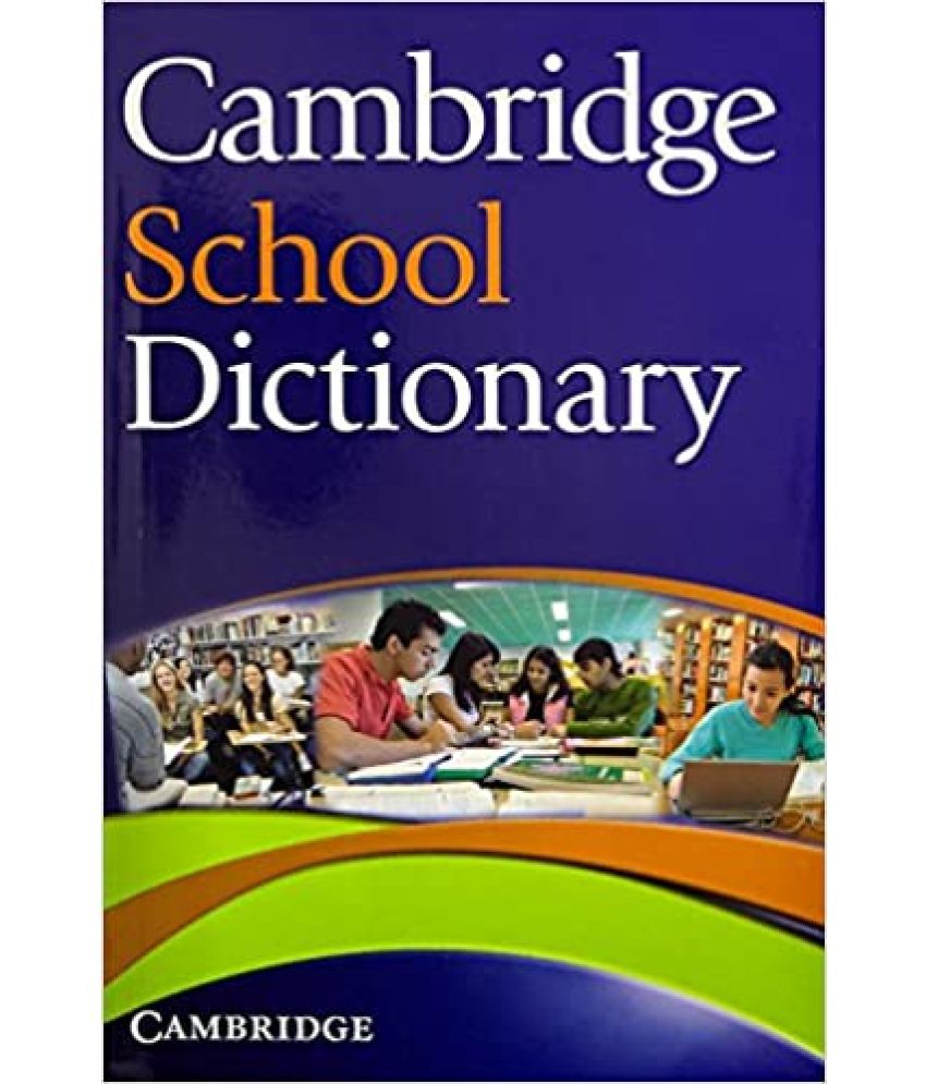 Cambridge Dictionary download. Кембриджский словарь. Cambridge Dictionary first for Schools.