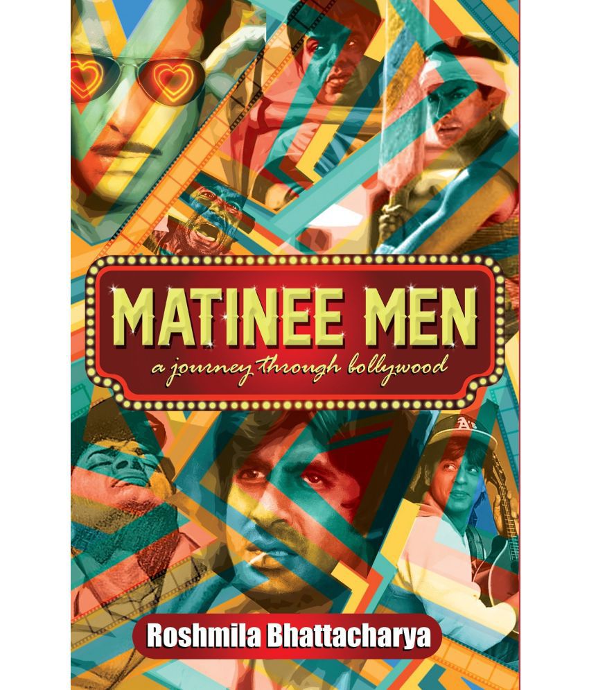     			MATINEE MEN: A Journey through Bollywood