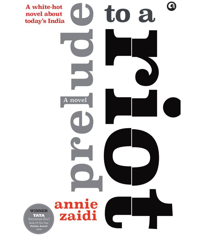     			Prelude to a Riot: A Novel by Annie Zaidi