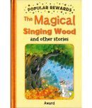 Popular Rewards: The Magical Singing Wood and Other Stories