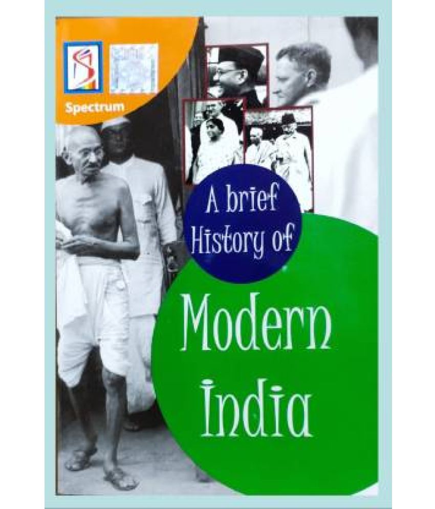 Spectrum A Brief History Of Modern India Rajiv Ahir (Paperback, Rajiv Ahir): Buy Spectrum A Brief History Of Modern India Rajiv Ahir (Paperback, Rajiv Ahir) Online At Low Price In India On