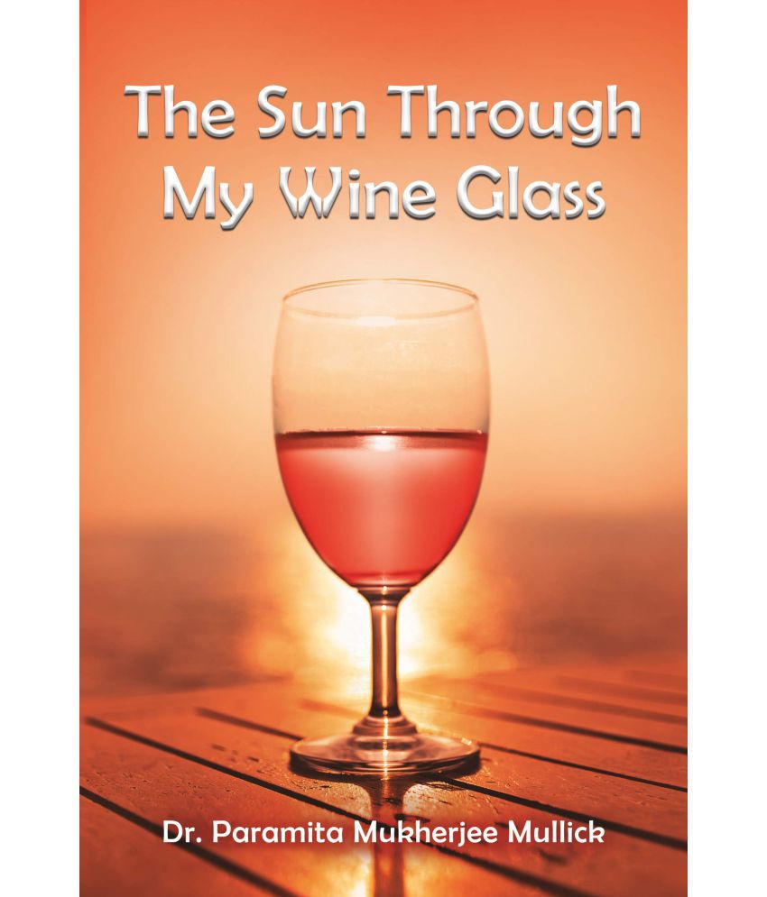     			The Sun Through My Wine Glass