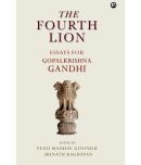 THE FOURTH LION: A FESTSCHRIFT FOR GOPALKRISHNA GANDHI