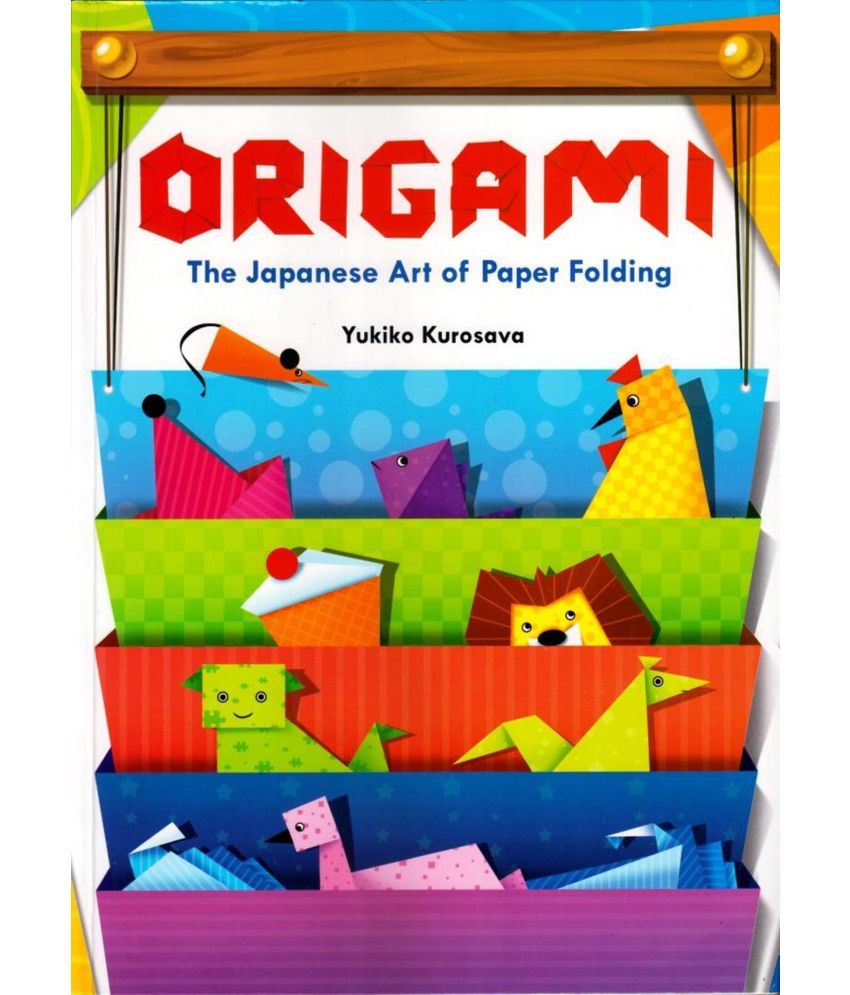 ORIGAMI THE JAPANESE ART OF PAPER FOLDING Buy ORIGAMI THE JAPANESE ART