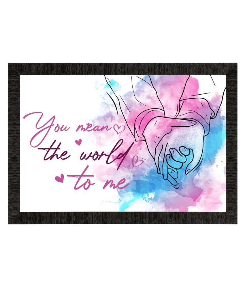     			eCraftIndia Multicoloured You Mean The World To Me Love Theme Quote Art Painting