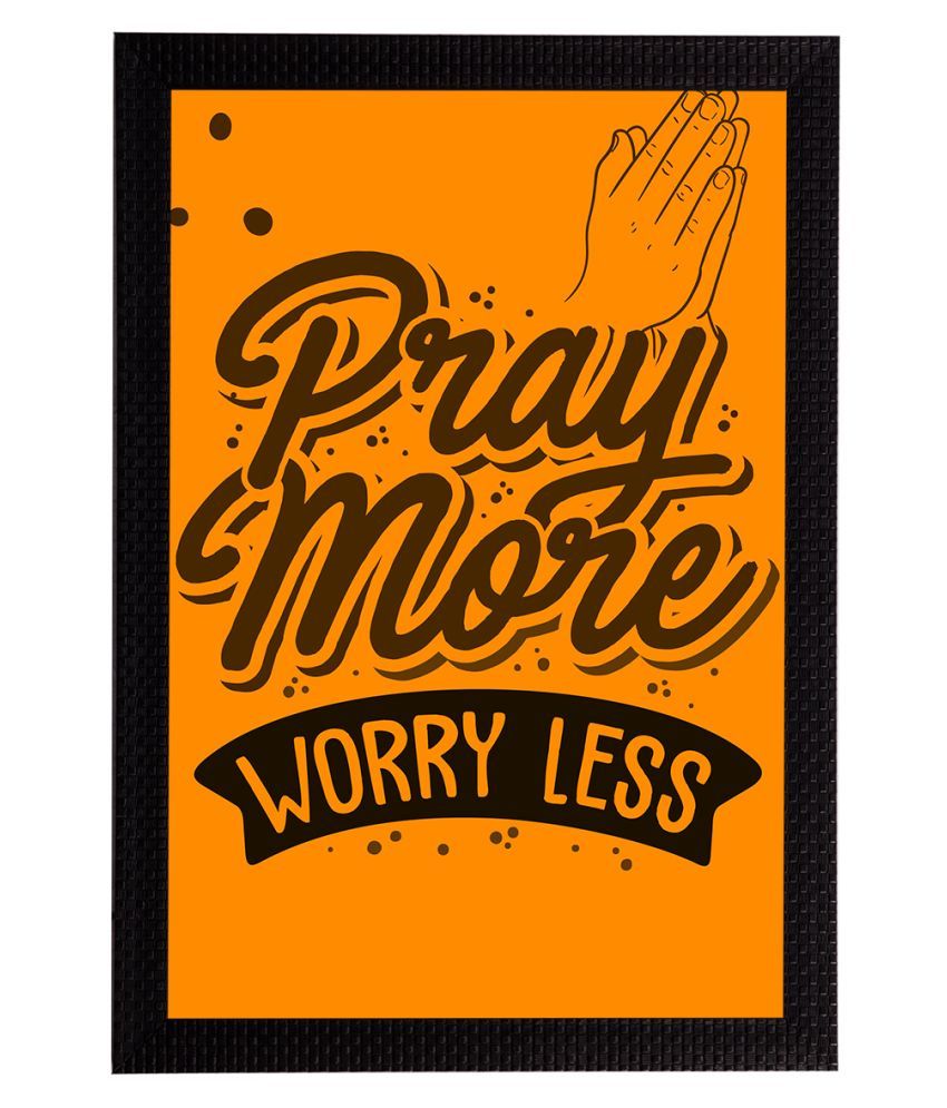     			eCraftIndia Orange & Brown "Pray More Worry Less" Motivational Quote Satin Matt Texture UV Art Painting