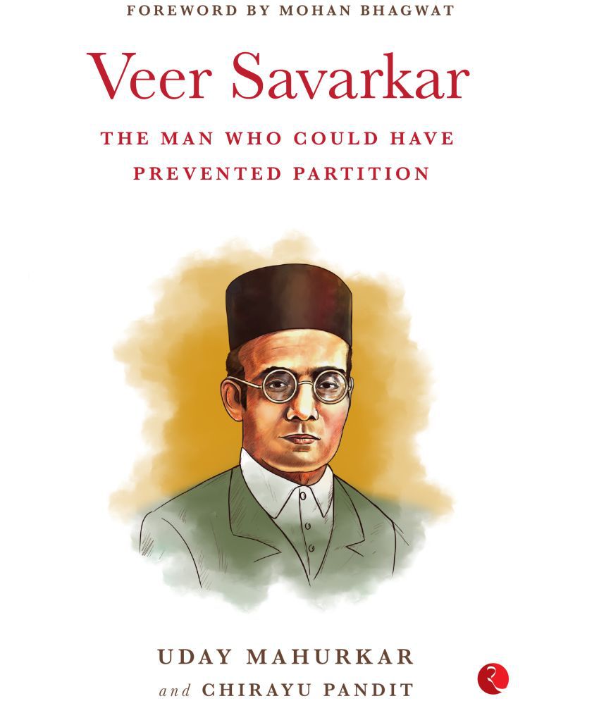     			VEER SAVARKAR: THE MAN WHO COULD HAVE PREVENTED PARTITION