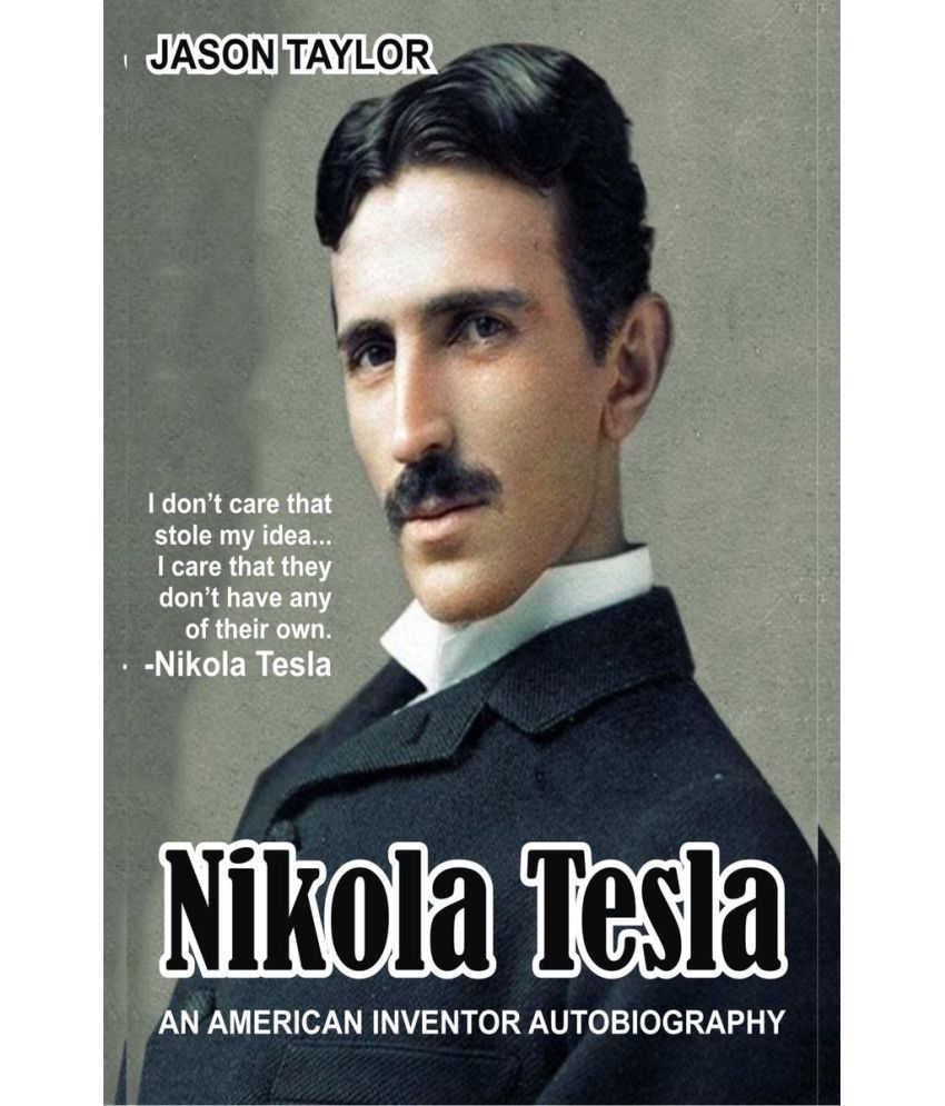 Nikola Tesla : AN AMERICAN INVENTOR AUTOBIOGRAPHY: Buy Nikola Tesla ...