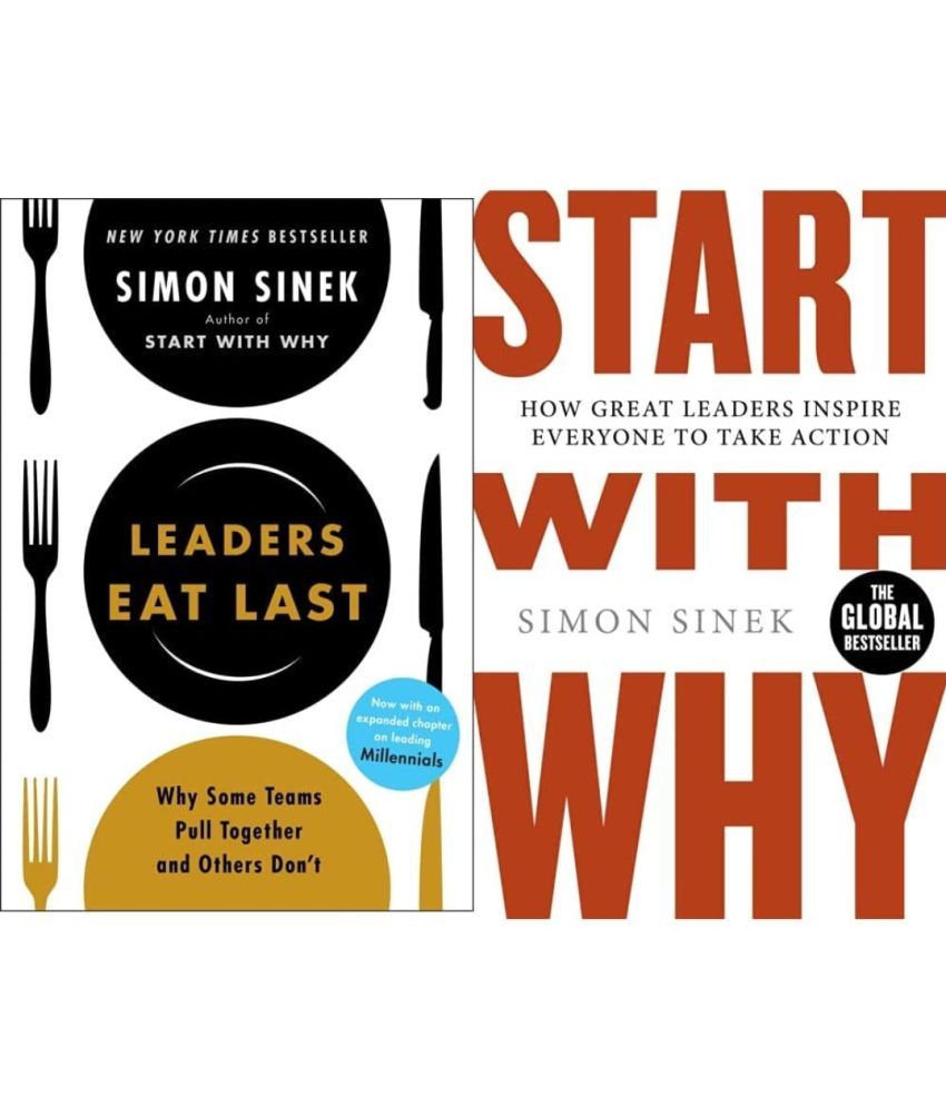     			Leaders Eat Last (With a New Chapter): Why Some Teams Pull Together and Others Don't + Start With Why: How Great Leaders Inspire Everyone To Take Action(Set of 2 Books)