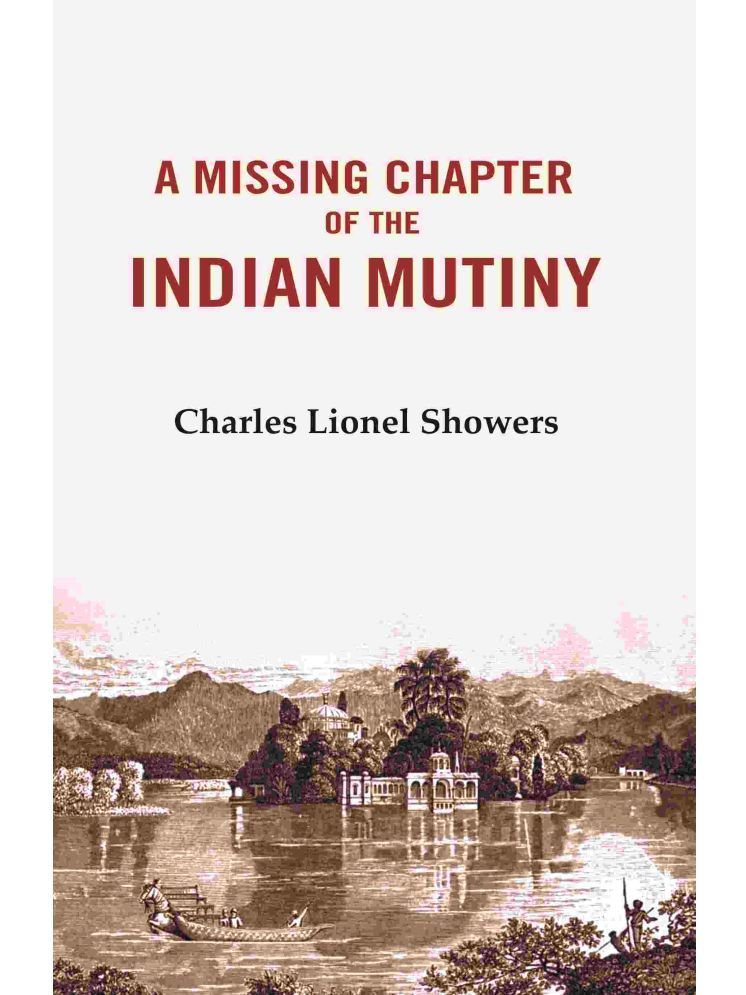     			A Missing Chapter of The Indian Mutiny [Hardcover]