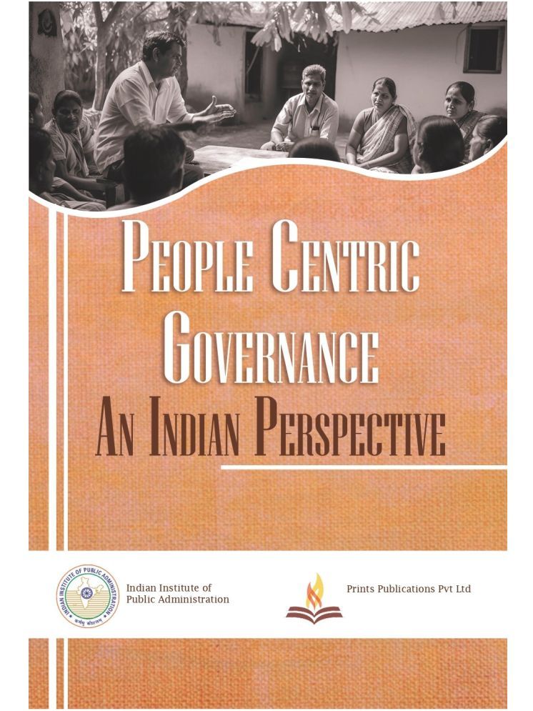     			People Centric Governance : An Indian Perspective