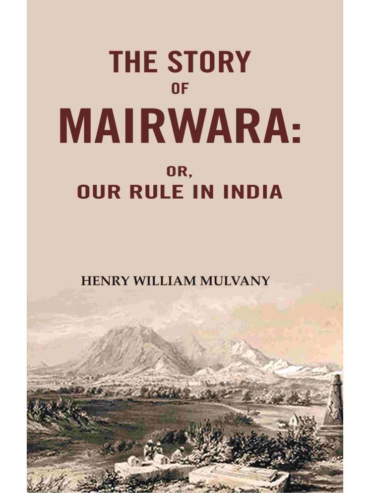     			The story of Mairwara: Or, Our rule in India [Hardcover]