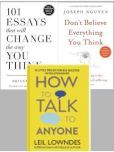 101 Essays That Will Change The Way You Think + Don't Believe Everything You Think + How To Talk