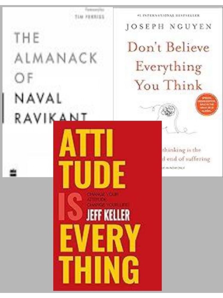     			The Almanack Of Naval Ravikant + Don't Believe Everything You Think + Attitude Is Everything