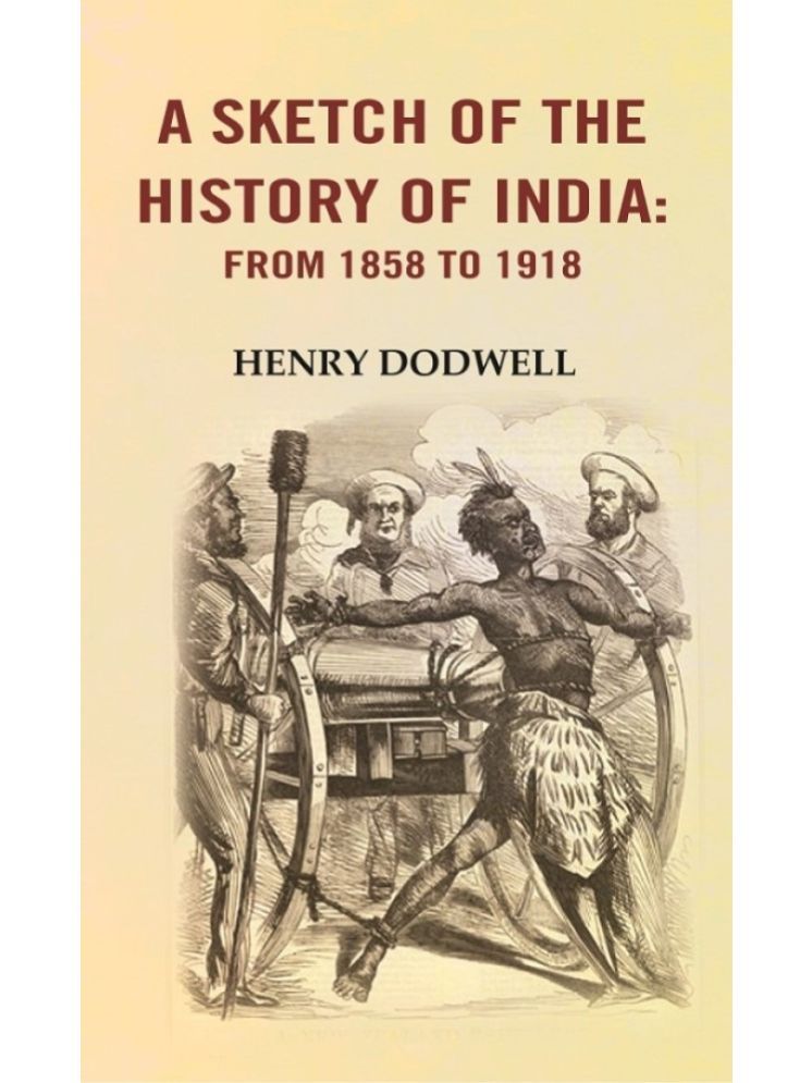     			A Sketch of the History of India: from 1858 to 1918 [Hardcover]