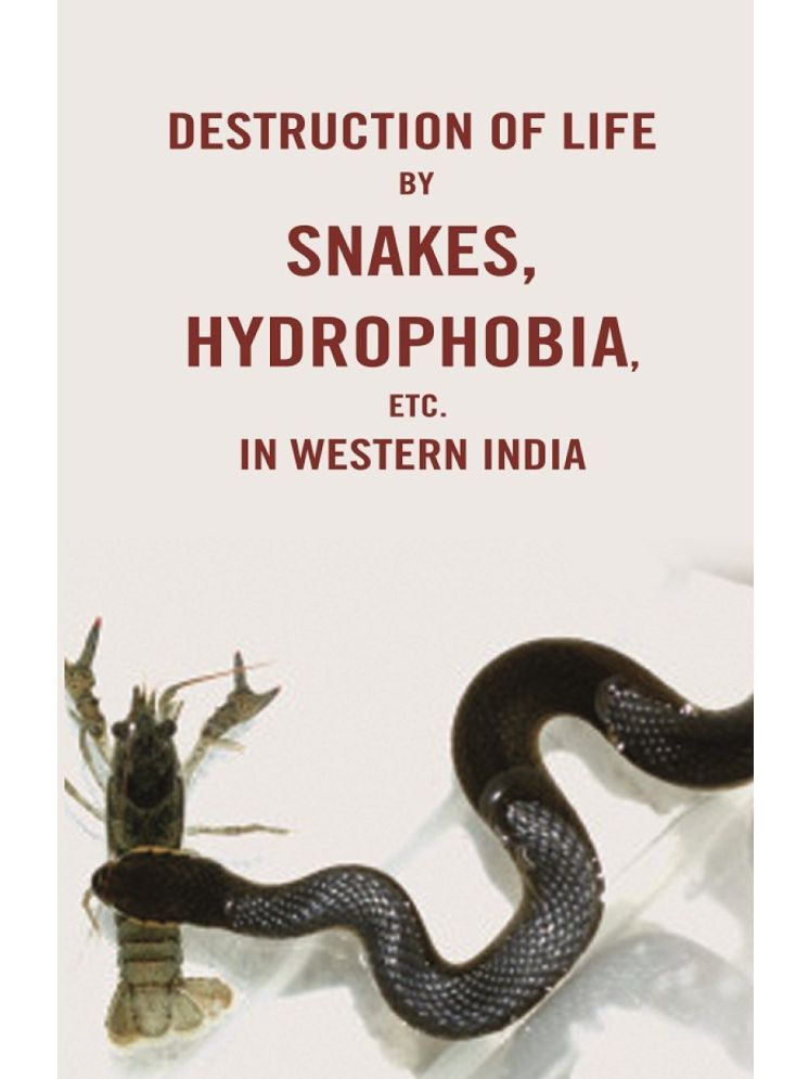     			Destruction of life by snakes, hydrophobia, etc. in western India