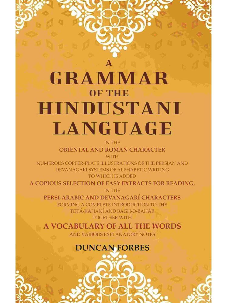     			A Grammar of the Hindustani Language: In the Oriental and Roman Character with Numerous Copper-plate Illustrations of the Persian [Hardcover]