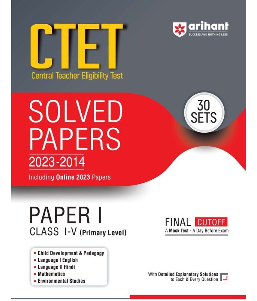     			Arihant CTET Solved Papers (2023-2014) Paper 1 Class 1-5 (Primary Level) with 30 Practice Sets For 2024 Exams