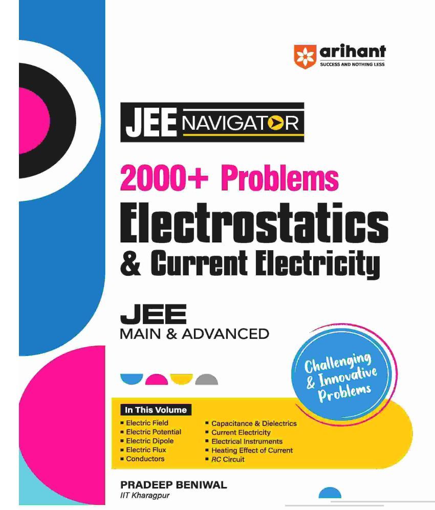     			Arihant JEE Navigator 2000+ Problems Electrostatics & Current Electricity for JEE Main & Advanced