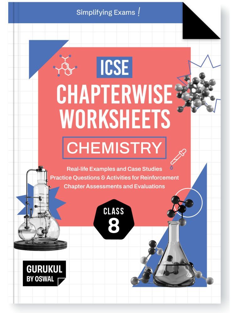     			Gurukul By Oswal Chemistry Chapterwise Worksheets ICSE Class 8 For Exam 2025 : Real Life Questions, Practice Questions, Activities, Case Studies, Chap