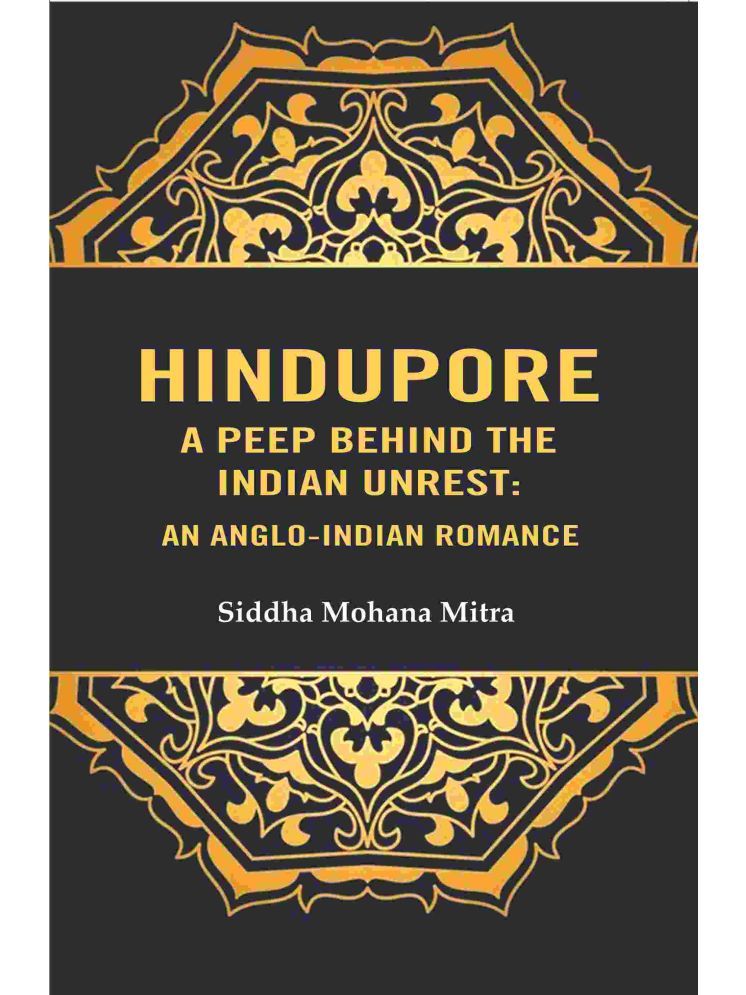     			Hindupore A Peep Behind the Indian Unrest: An Anglo-Indian Romance