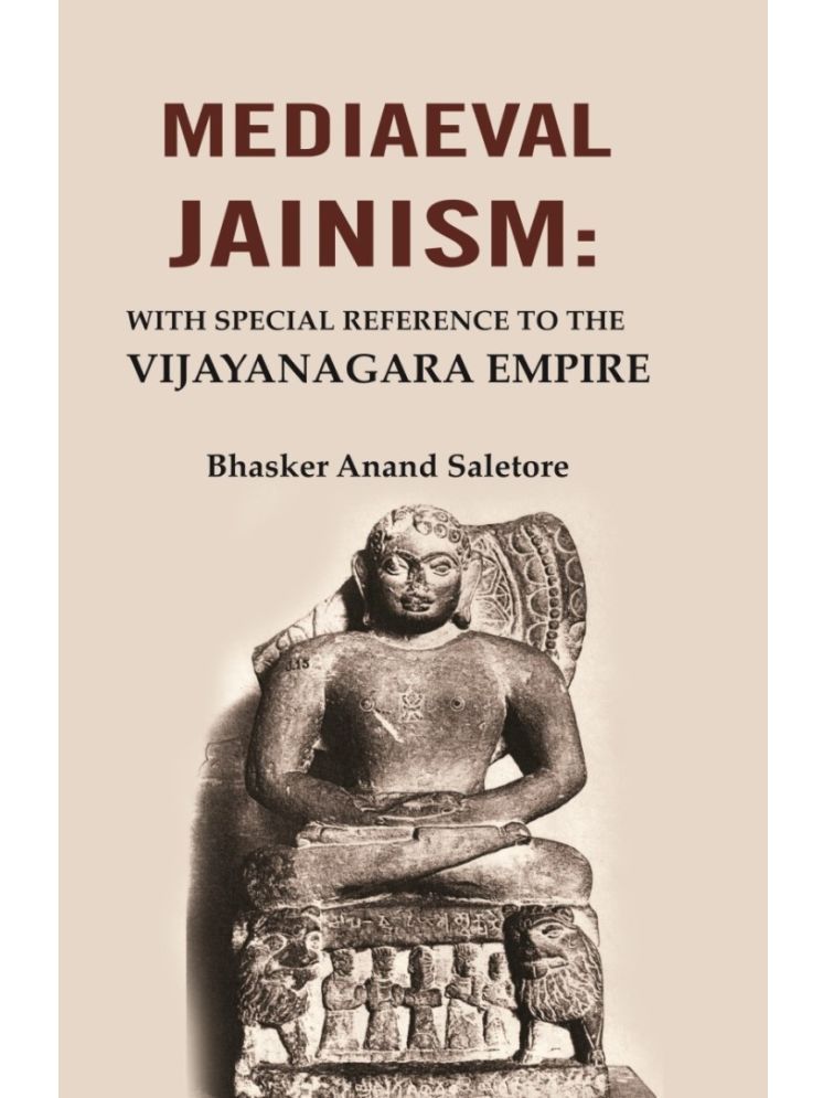     			Mediaeval Jainism: With Special Reference to the Vijayanagara Empire [Hardcover]