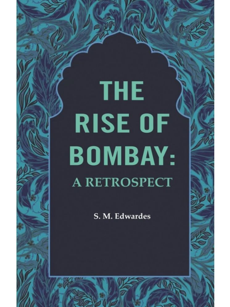     			The Rise of Bombay: A Retrospect